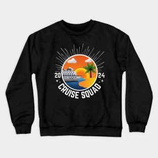 Cruise Squad 2024 Crewneck Sweatshirt